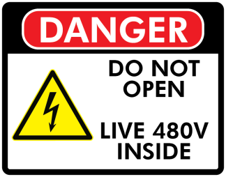 Danger: Do Not Open, Live 480V Inside